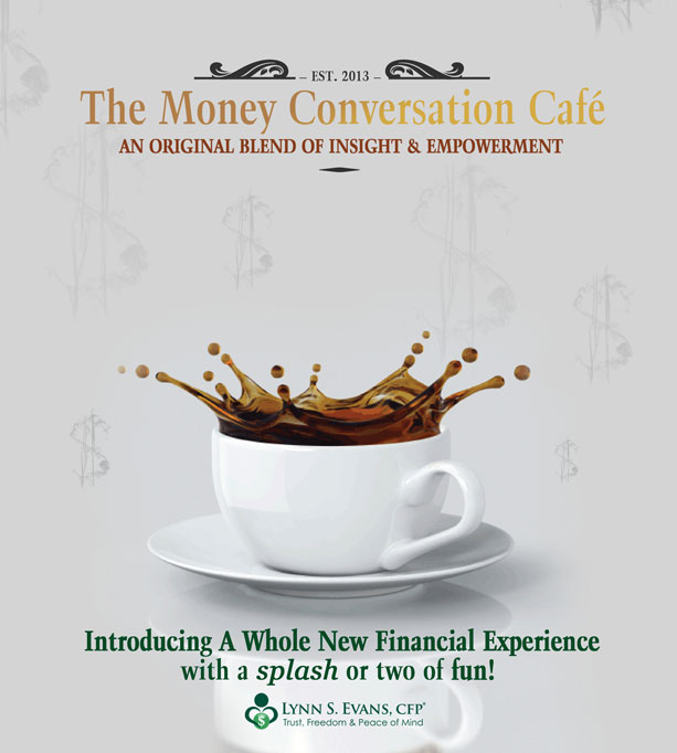 The Money Conversation Cafe- an original blend of insight and empowerment from Lynn S. Evans