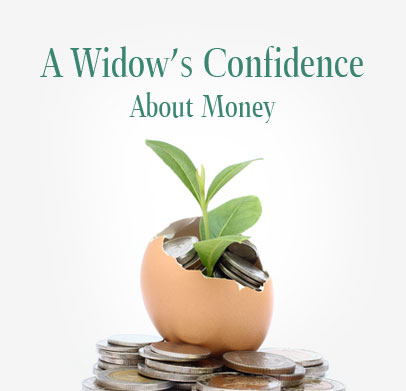 A Widow's Confidence about Money