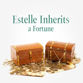 Estelle Inherits a Fortune