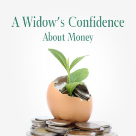 A Widow’s Confidence about Money